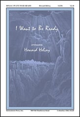 I Want to Be Ready SATB choral sheet music cover